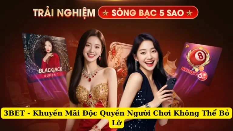 3BET - Khuyến Mãi Độc Quyền Người Chơi Không Thể Bỏ Lỡ